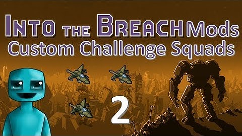 Into the Breach |Challenges| Ep22. Stormy Weather