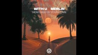 Merlin, WITH U _ How Deep Is Your Love