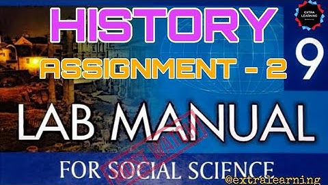 History|assignment-2|Labmanual|social science(s.s.t)|class-9|all solution|cbse|extra learning|answer