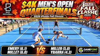 $4K Men's Open QF Emery(6.1)/Millet(6.0) vs Miller(4.9)/Ybarra(4.3) | 2026 iPickle Fall Classic