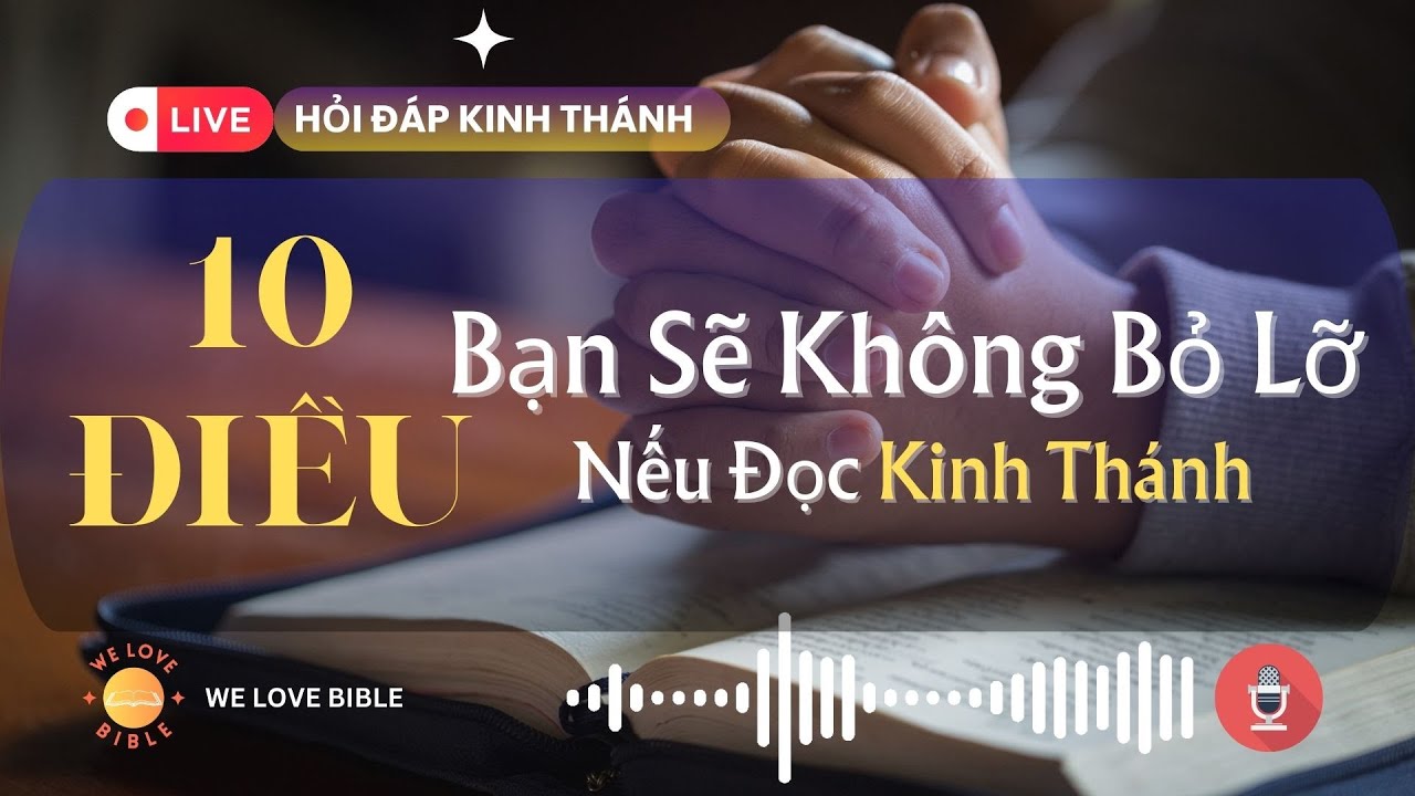 10 Điều Bạn Sẽ Không Bỏ Lỡ Nếu Đọc Kinh Thánh | Hỏi đáp Kinh Thánh#welovebible #wlb777