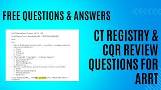 FREE Review Questions & Answers for ARRT CT Registry/CQR Test (Patient Care)