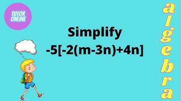 Simplify -5[-2(m-3n)+4n] | Simplifying Algebraic Expressions | Mathematics in Urdu