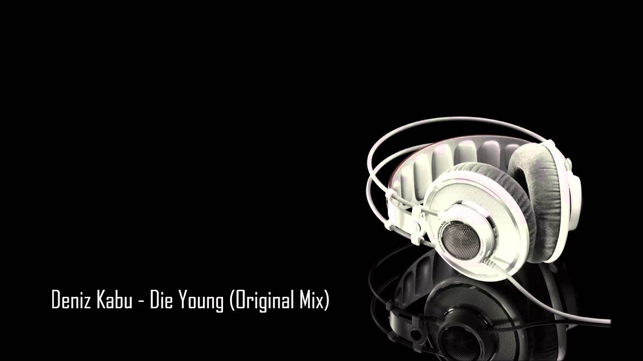 Deniz Kabu - Die Young (Original Mix) adlı videoyu YouTube'da izle Deniz Kabu - Die Young (Original Mix) adlı videoyu YouTube'da izle