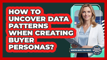 How To Uncover Data Patterns When Creating Buyer Personas?