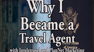 Why I became a Travel Agent with PlanNet and Inteletravel: Passport Kings Video