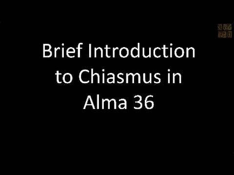 Stephen Ehat - Brief Introduction To Chiasmus In Alma 36