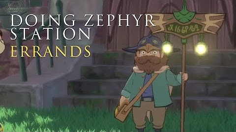 ZEPHYR STATION ERRANDS |  NI NO KUNI: CROSS WORLDS