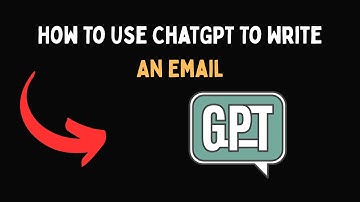 How To Use ChatGPT To Write An Email