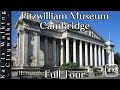 FITZWILLIAM MUSEUM CAMBRIDGE FULL WALKING TOUR 4K