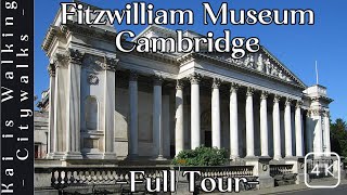 FITZWILLIAM MUSEUM CAMBRIDGE FULL WALKING TOUR 4K