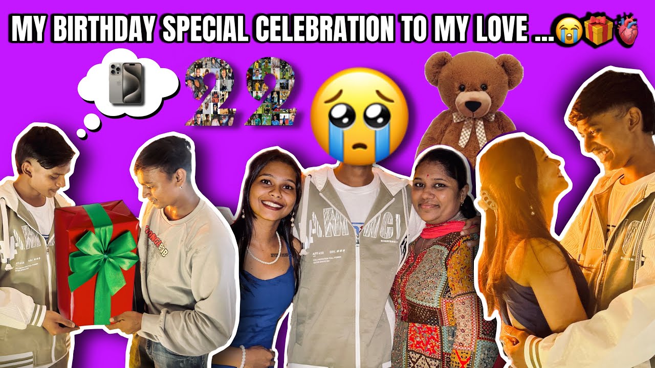 MY BIRTHDAY SPECIAL CELEBRATION TO MY LOVE...😭🎁🫀🫂
