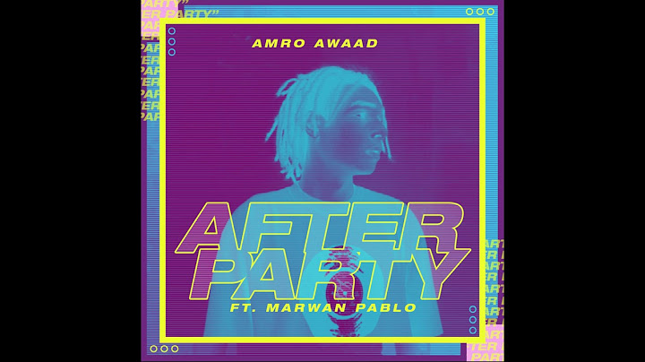 AMRO AWAAD - AFTER PARTY | افتر بارتي ft. MARWAN PABLO