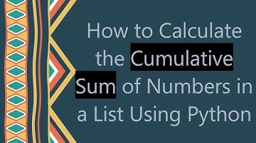 How to Calculate the Cumulative Sum of Numbers in a List Using Python