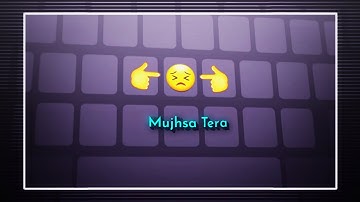 Main Tere Main Tere 😩💔!! New Keyboard Letter Xml 🥱🫂!! New Love Xml File Create By @mahdinul_hakim