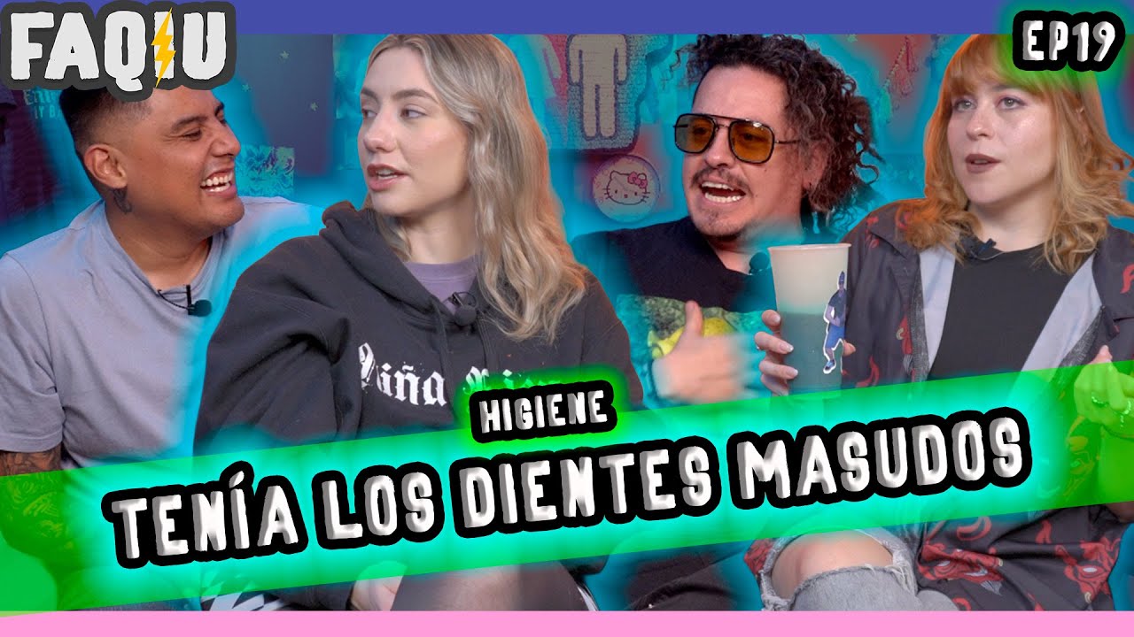 FAQIU Ep19 Tenía los dientes masudos | Higiene