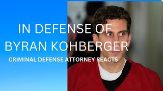 The case in defense of Bryan Kohberger. Criminal defense attorney reacts