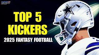 Top 5 Kicker Rankings for 2025 Fantasy Football