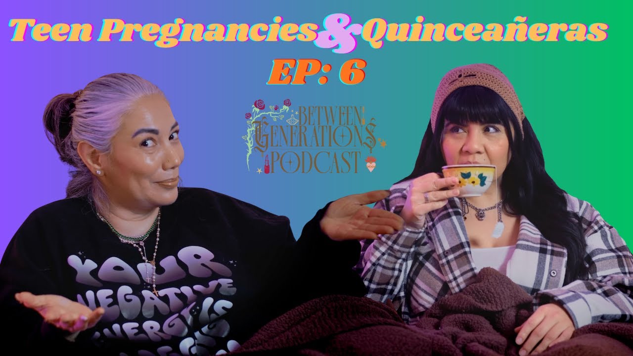 Teen Pregnancies & Quinceañeras