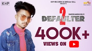 Defaulter 2 | New Punjabi Song 2019 | Samsoon Mangian Wala | KHPRecords
