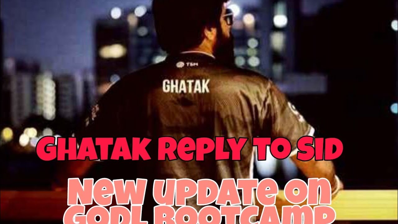 Ghatak reply to Sid on his story/ New update about Godl bootcamp