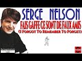 Fais gaffe ce sont de faux amis  i forgot to remember to  forget  e presley  serge nelson