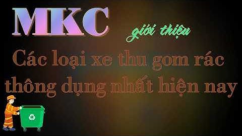 +10 Mẫu xe thu gom rác đường phố giá rẻ thông dụng nhất hiện nay, xe gom rác đẩy tay các loại - MKC