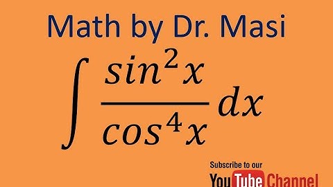 How to integrate sin^2x/cos^4x, integration by substitution, indefinite integral, calculus