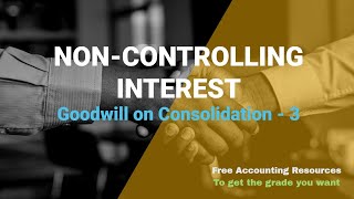 Non-Controlling Interest accounting example / Consolidation Accounting (Goodwill) Profile