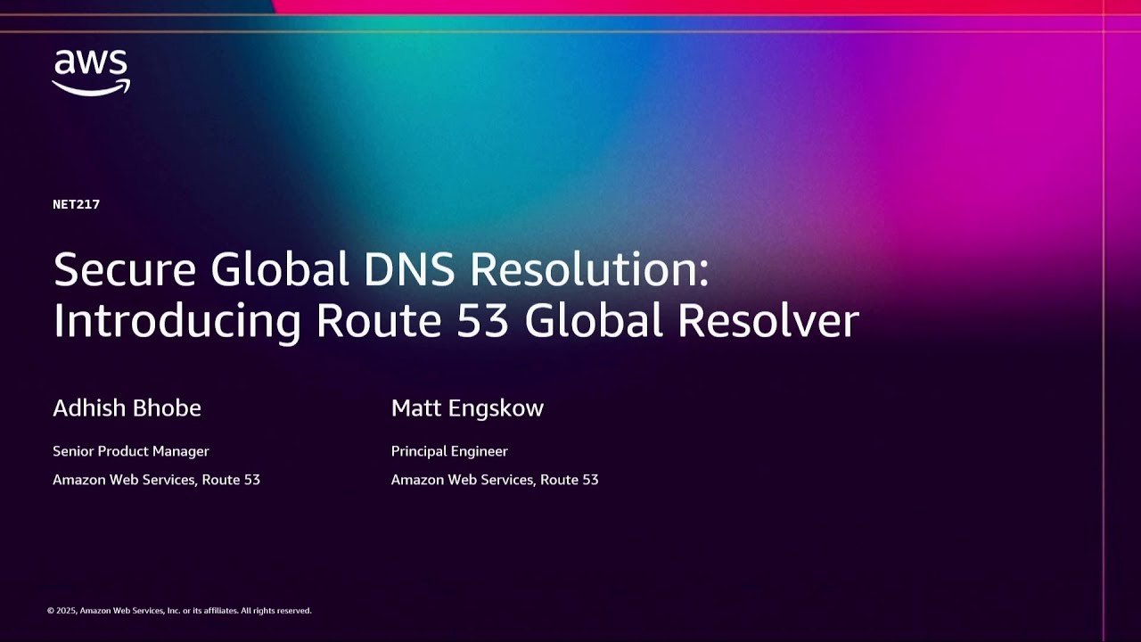 AWS re:Invent 2025 - Secure Global DNS resolution: Introducing Route 53 Global Resolver (NET217)