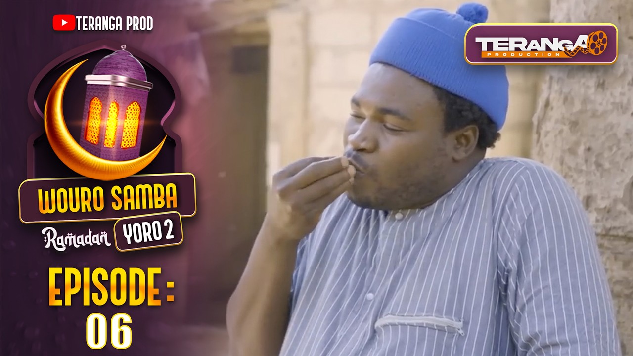 WOURO SAMBA YORO 2  - RAMADAN 2026 - ÉPISODE 06 - RMB
