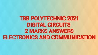 TRB POLYTECHNIC 2021 || ECE || DIGITAL CIRCUITS 2 MARKS ANSWERS