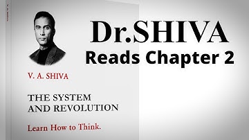 Dr. SHIVA Reads Chapter 2 of "The System and Revolution"