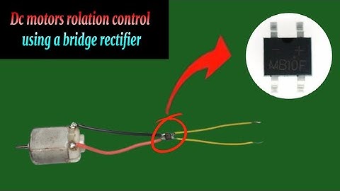 How To Control  Dc Motor Rolation Using  A Bridge Rectifier