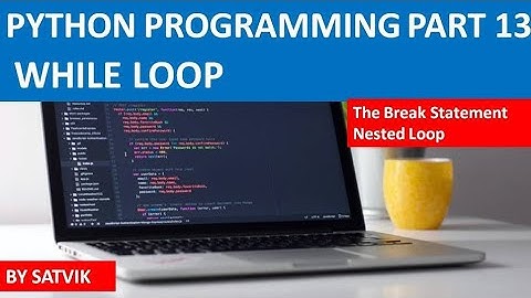 WHILE LOOP IN PYTHON. Python Programming Part 13