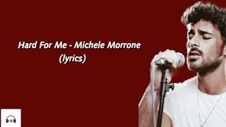 Hard For Me - Michele Morrone (lyrics)