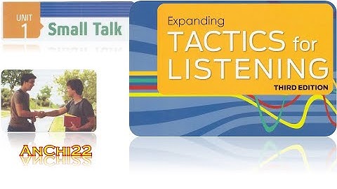 Unit 1 Small Talk - Tactics For Listening Expanding