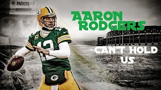 Aaron Rodgers Mix|| Can't Hold Us ||