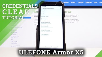 How to Clear Credentials from ULEFONE ARMOR X5 - Delate All Licenses