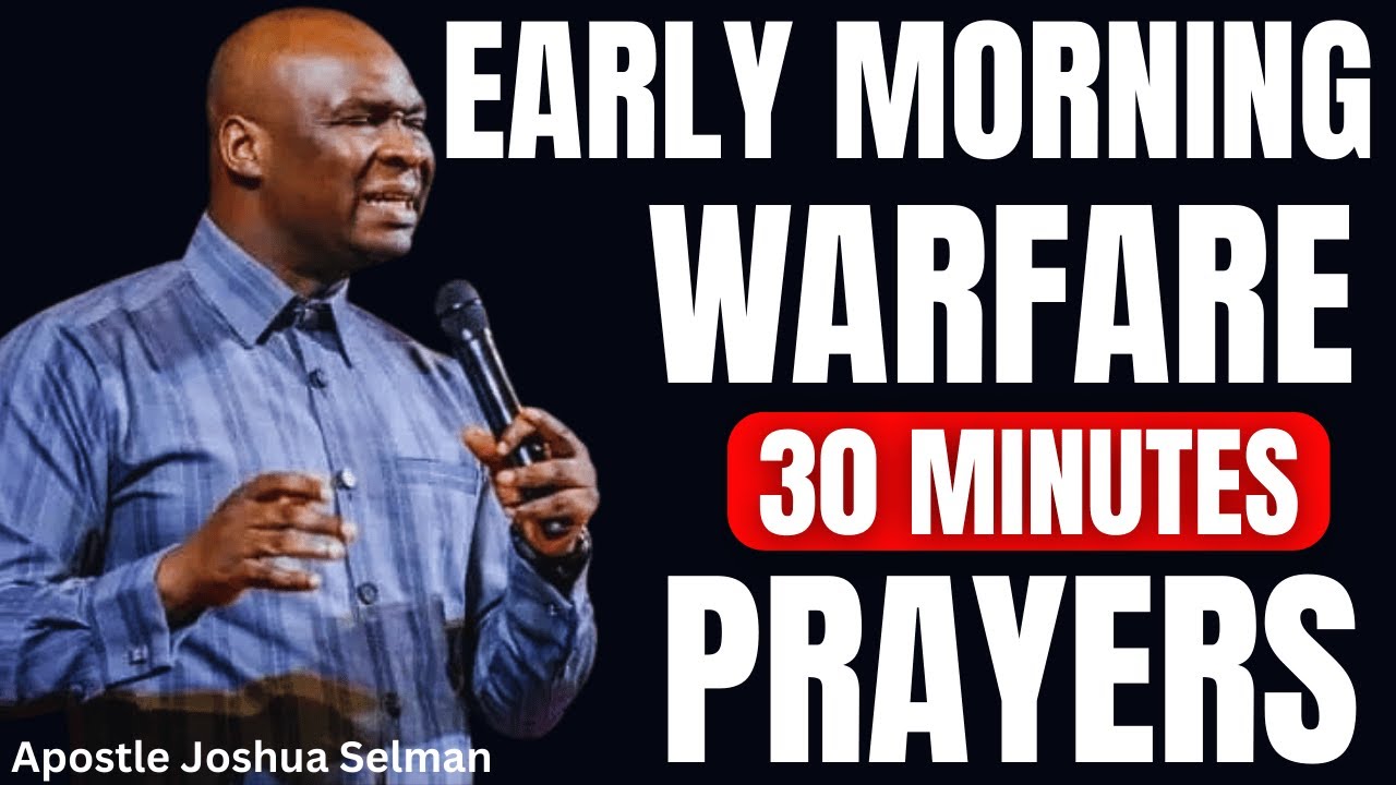 30 MINUTES MOST POWERFUL PSALM 120 MORNING PRAYER TO START YOUR DAY APOSTLE JOSHUA SELMAN