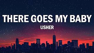 Usher - There Goes My Baby (Lyrics)