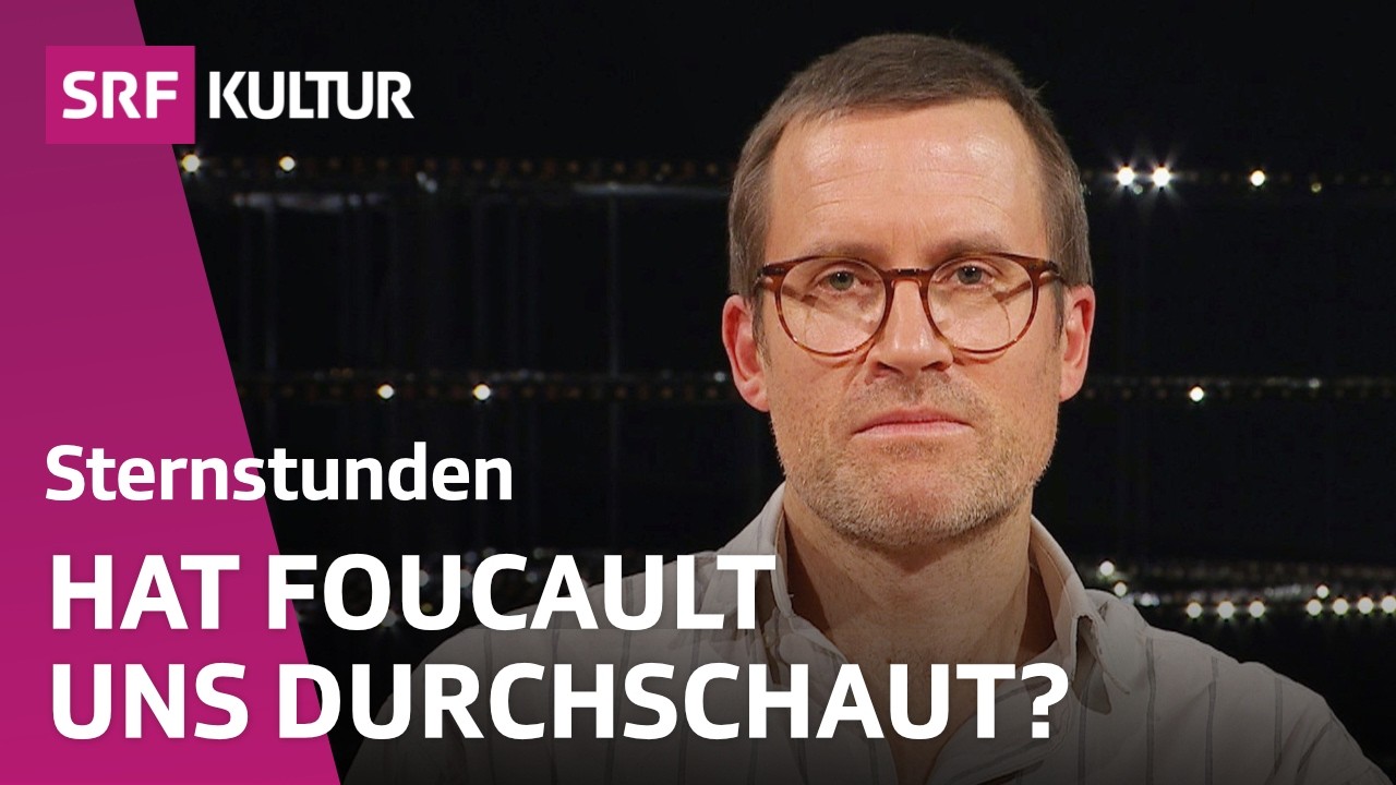 100 Jahre Michel Foucault: Der Wahnsinn der Freiheit | Sternstunde Philosophie | SRF Kultur