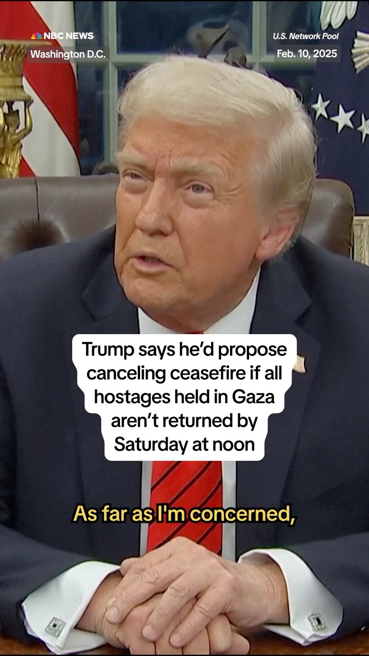 Trump says he'd propose cancelling ceasefire if all hostages held in Gaza aren't returned