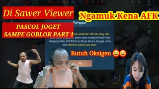 Pascol Joget Sampai Goblok Part 1 | Pascol Ngamuk di Sawer Viewers