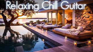 Relaxing Chill Guitar &amp; Relaxing Smooth Jazz | Ambient Chillout Music &amp; Relaxing Cafe Playlist |
