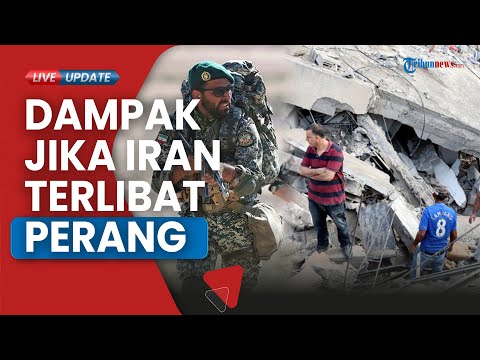 Gambaran MENGERIKAN jika Iran Terlibat Langsung Perang Hamas-Israel, Memicu Perang Lebih Dahsyat