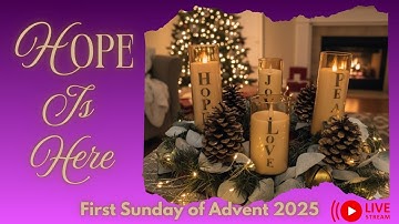 🕯️ Advent Live – Nov 30, 2025 | First Sunday of Advent: Candle of Hope ✨ (No Ads Live Stream)