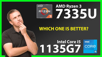 AMD Ryzen 3 7335U vs INTEL Core i5 1135G7 Technical Comparison
