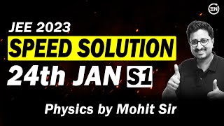 Jee 2023 - 24Th Jan Shift 1 Speed Solutions Physics Mohit Sir Eduniti