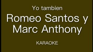 “Yo Tambien” (Romeo Santos y Marc Anthony karaoke)